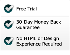 Free Trial, 30-day Money Back Guarantee, No HTML or Design Experience Required